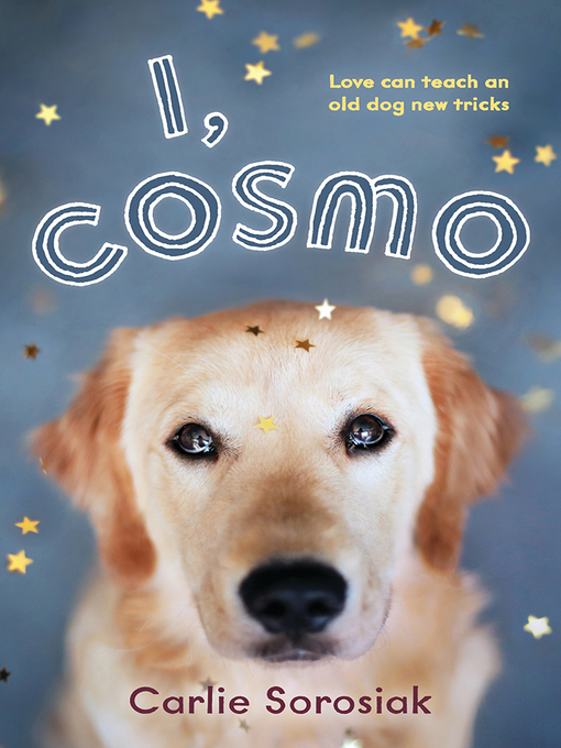 Title details for I, Cosmo by Carlie Sorosiak - Available